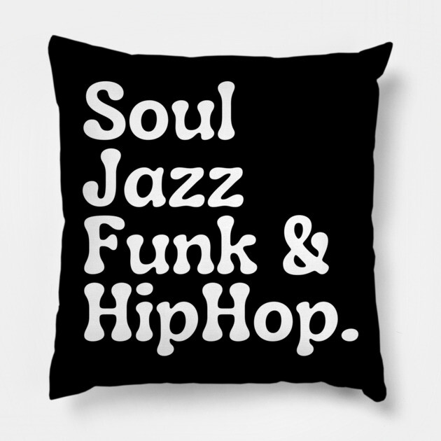 Soul Funk Jazz and HipHop Pillow by UrbanLifeApparel