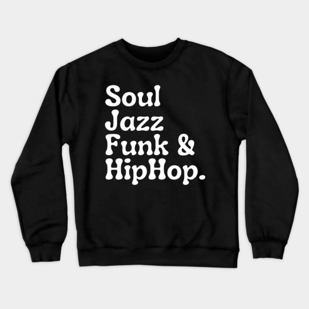 Soul Funk Jazz and HipHop Crewneck Sweatshirt by UrbanLifeApparel