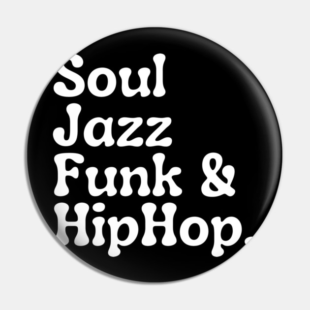 Soul Funk Jazz and HipHop Pin by UrbanLifeApparel