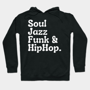 Soul Funk Jazz and HipHop Hoodie