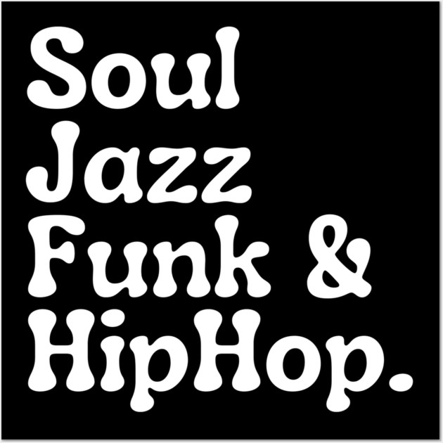 Soul Funk Jazz and HipHop Wall Art by UrbanLifeApparel