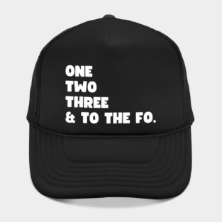 One Two Three and to the Fo Hat