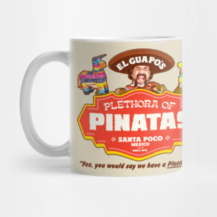 El Guapo's Plethora Of Pinatas Mug