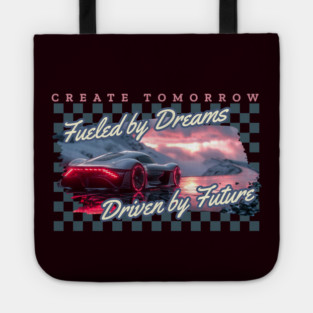 Fueled by Dreams Driven by Future Tote