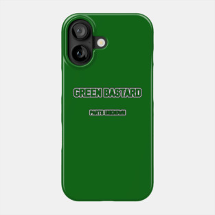 Green Bastard - Parts Unknown Phone Case