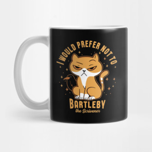 I would prefer not to - the Scrivener Cat design Mug