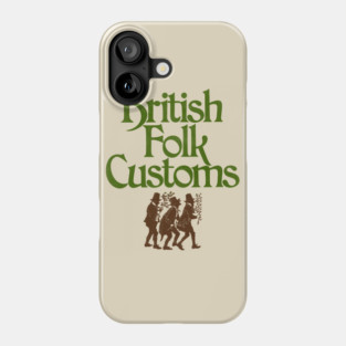 British Folk Customs †† Folk Horror Design Phone Case