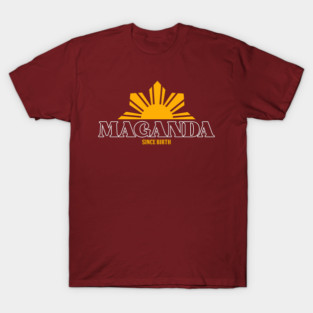 MAGANDA since birth T-Shirt