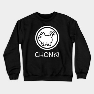 CHONK! Crewneck Sweatshirt