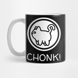 CHONK! Mug