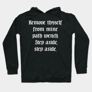 Ye Olde Lyrics - Move, Get Out The Way Hoodie