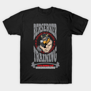 Berserker Training! T-Shirt