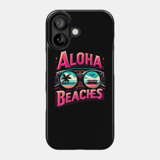 Aloha Beaches – Funny Tropical Summer Vacation Graphic Phone Case