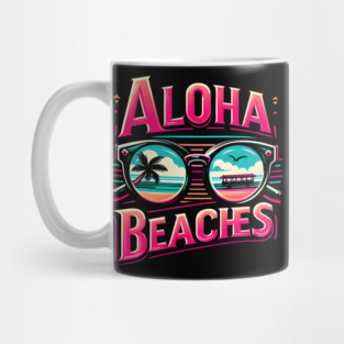 Aloha Beaches – Funny Tropical Summer Vacation Graphic Mug