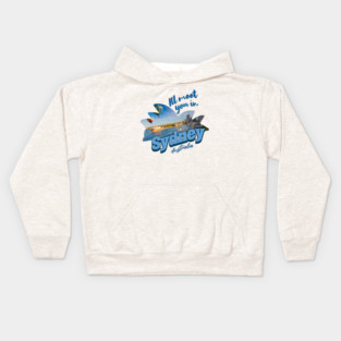 I'll meet you in Sydney Australia Kids Hoodie
