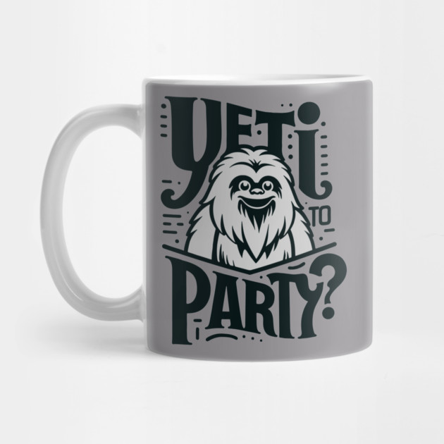 Yeti To Party Bigfoot Pun Quote by Anticorporati