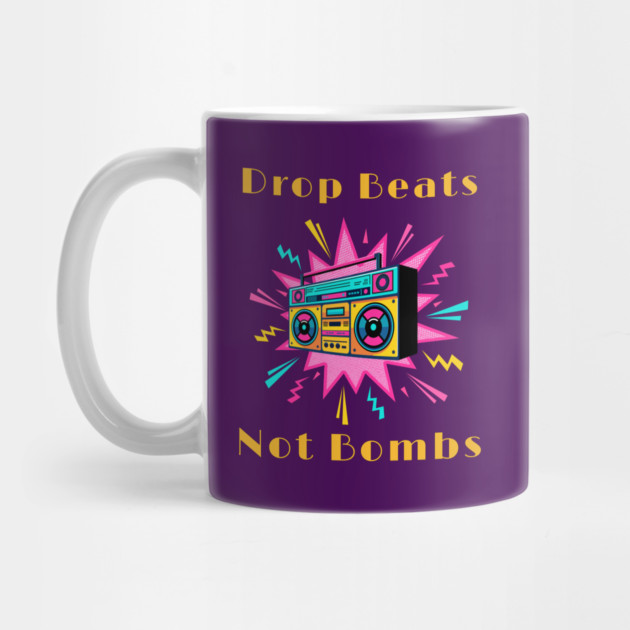 Drop Beats Not Bombs Anti-War by QuirkyQuest Creations