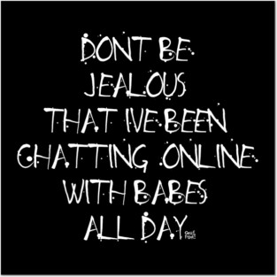 CHATTING ONLINE WITH BABES -DYNAMITE Posters and Art