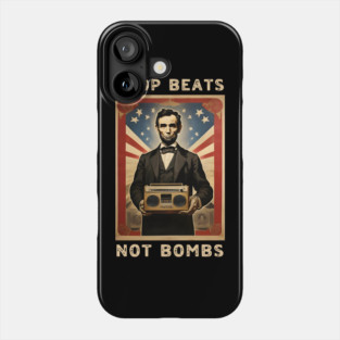 Drop Beats Not Bombs Anti-War Abraham Lincoln Phone Case