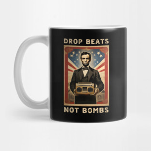 Drop Beats Not Bombs Anti-War Abraham Lincoln Mug
