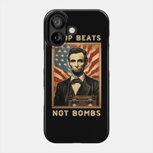 Drop Beats Not Bombs Anti-War Abraham Lincoln Phone Case