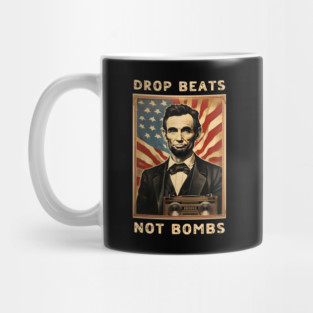 Drop Beats Not Bombs Anti-War Abraham Lincoln Mug