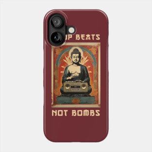 Drop Beats Not Bombs Anti-War Buddha Phone Case