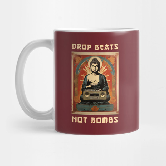 Drop Beats Not Bombs Anti-War Buddha by QuirkyQuest Creations