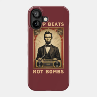 Drop Beats Not Bombs Anti-War Abraham Lincoln Phone Case