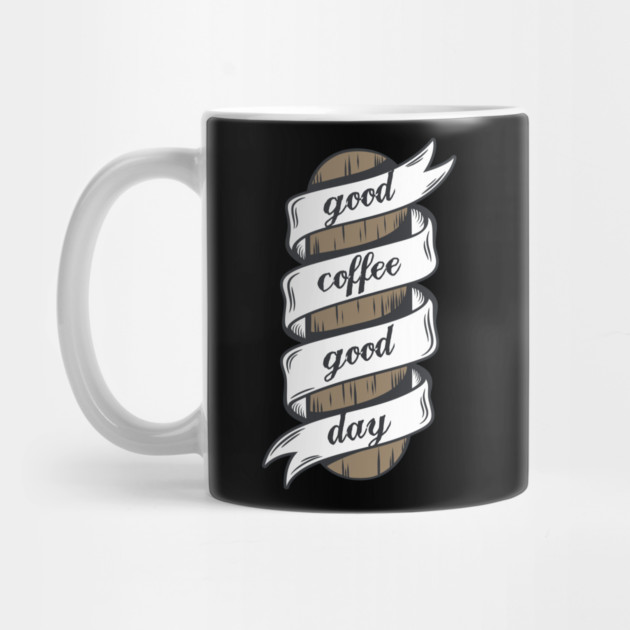 Good Coffee Good Day by Urbanprint