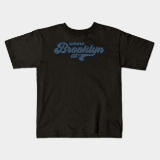 Where Brooklyn At? Kids T-Shirt