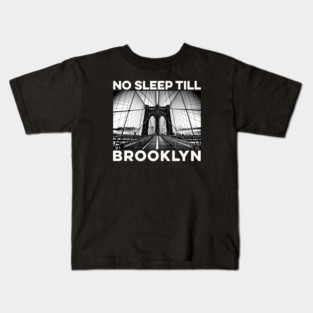 No Sleep Till Brooklyn Kids T-Shirt