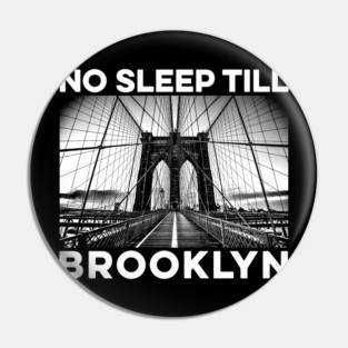 No Sleep Till Brooklyn Pin