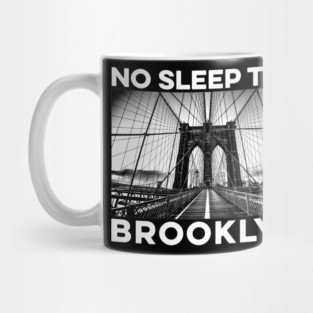 No Sleep Till Brooklyn Mug