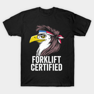 Forklift Certified Funny Forklift Driver T-Shirt