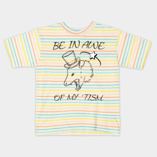 Be In Awe Of My 'Tism Kids T-Shirt