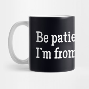 I'm From the 1900s Mug