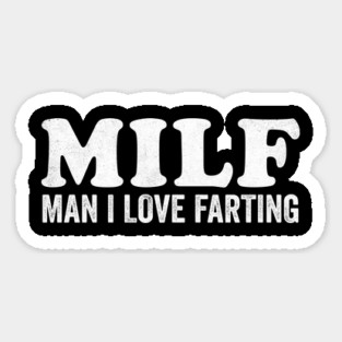 MILF Man I Love Farting Magnet