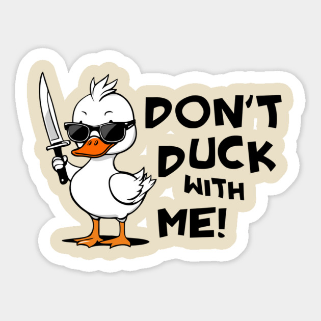 Don't Duck With Me Meme Magnet by Anticorporati