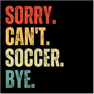 Soccer Mom, Sorry Can't Soccer Bye Soccer Life Sweater Soccer Gifts Busy Funny Soccer Gift Soccer Posters and Art