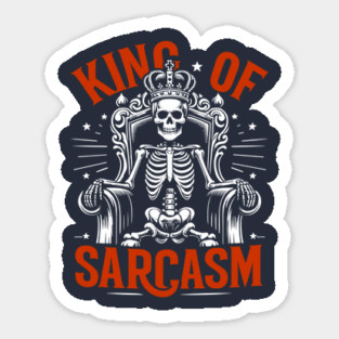 King of Sarcasm Humor Pun Jokes Lover Sticker