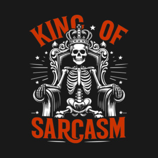 King of Sarcasm Humor Pun Jokes Lover T-Shirt