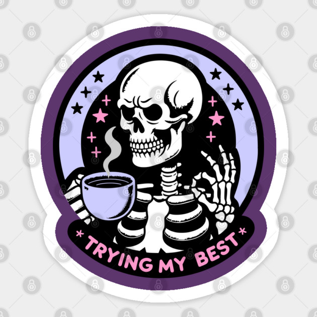 Trying My Best Funny Adulting Quote Sticker by Anticorporati