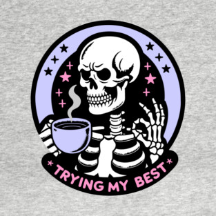 Trying My Best Funny Adulting Quote T-Shirt