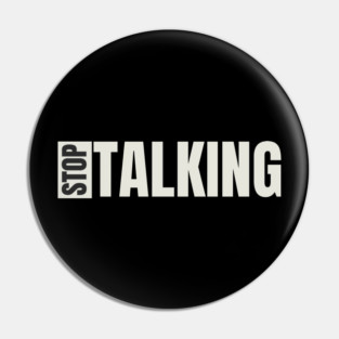 Stop Talking Pin