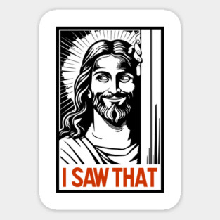 I Saw That Jesus Meme Christian Joke Magnet