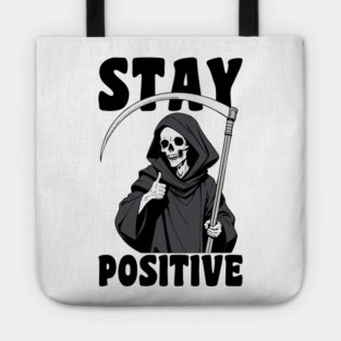 Stay Positive Grim Reaper Funny Pun Tote