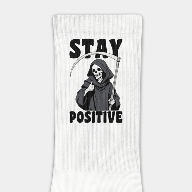 Stay Positive Grim Reaper Funny Pun by Anticorporati