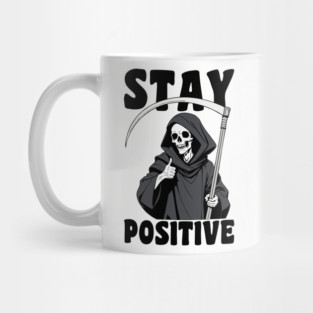 Stay Positive Grim Reaper Funny Pun Mug