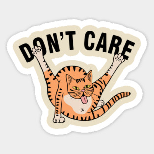 Don't Care Sarcastic Carefree Cat Attitude Sticker